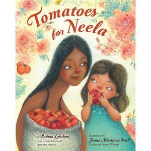 Tomatoes for Neela -- Padma Lakshmi